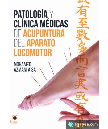 PATOLOGÍA Y CLÍNICA MÉDICAS DE ACUPUNTURA DEL APARATO LOCOMOTOR