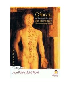 CANCER: SU TRATAMIENTO CON ACUPUNTURA Y PSICONEUROACUPUNTURA